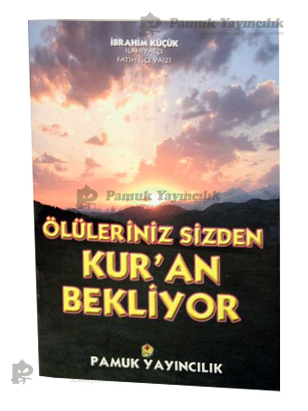 Ölüleriniz Sizden Kuran Bekliyor / Kıyamet-014