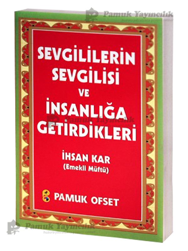 Sevgililerin Sevgilisi ve İnsanlığa Getirdikleri / Sohbet-029