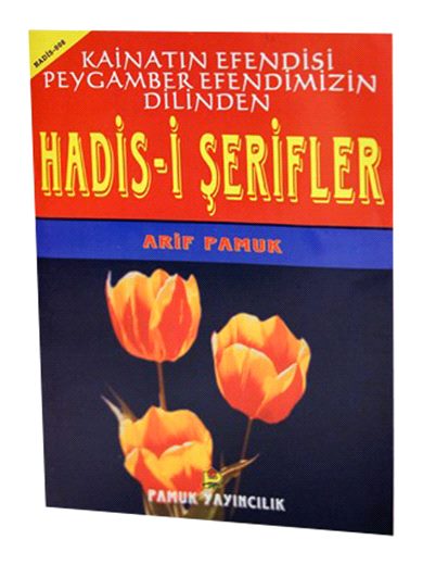 Kainatın Efendisi Peygamberimizin Dilinden Hadis-i Şerifler / Hadis-006